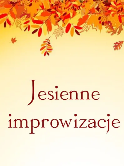 Jesienne improwizacje